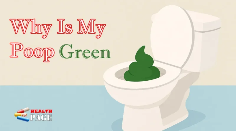 Why Is My Poop Green