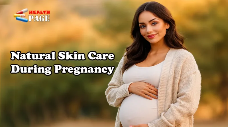 natural skin care during pregnancy